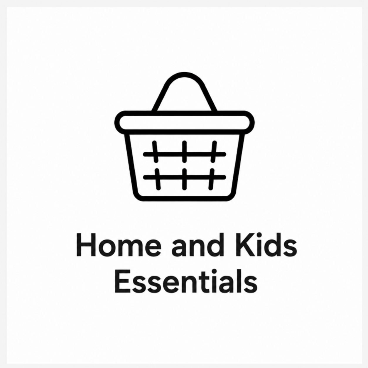 Home and Kids Essentials